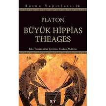 Büyük Hippias Theages - Platon - Say Yayınları
