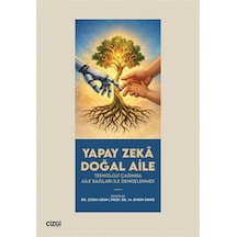 Yapay Zeka Doğal Aile & Teknoloji Çağında Aile Bağları İle Den...