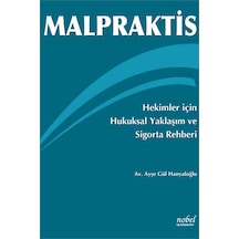 Malpraktis - Hekimler İçin Hukuksal Yaklaşım- Nobel Tıp Kitabevleri