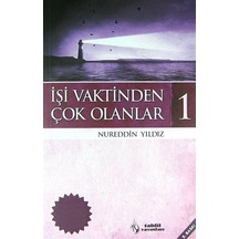 İşi Vaktinden Çok Olanlar-1 / Nureddin Yıldız