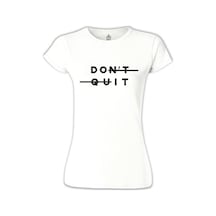 Don't Quit - Do It Beyaz Kadın Tshirt 001
