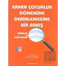 Erken Çocukluk Dönemine Derinlemesine Bir Bakış- Kök Yayıncılık