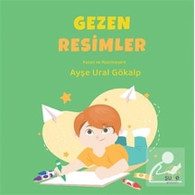 Gezen Resimler / Ayşe Ural Gökalp