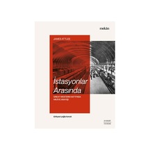 İstasyonlar Arasında - James Attlee - Everest Yayınları