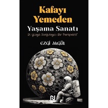 Kafayı Yemeden Yaşama Sanatı / Ezgi Akgül