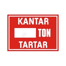 Kantar …. Ton Tartar Uyarı Levhası