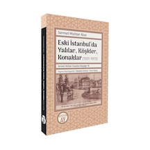Eski İstanbul'da Yalılar, Köşkler, Konaklar 1931-1973 / Serm...