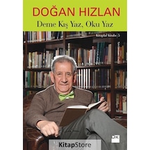 Deme Kış Yaz Oku Yaz - Doğan Hızlan - Doğan Kitap