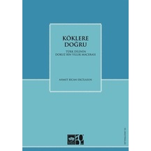 Köklere Doğru / Prof. Dr. Ahmet Bican Ercilasun