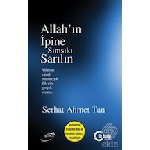 Allah'ın İpine Sımsıkı Sarılın - Serhat Ahmet Tan - Şira Yayınları