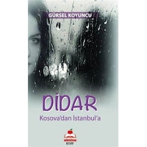 Didar - Kosova'dan İstanbul'a - Gürsel Koyuncu - Almina Kitap