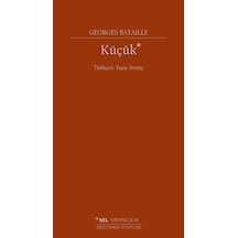Küçük - Georges Bataille - Sel Yayıncılık