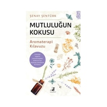 Mutluluğun Kokusu: Aromaterapi Kılavuzu