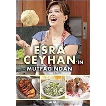 Esra Ceyhan'ın Mutfağından - Esra Ceyhan - Alfa Yayıncılık