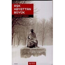 Aşk Hayattan Büyük / Mehmet Esen