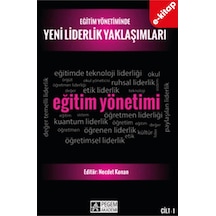 Eğitim Yönetiminde Yeni Liderlik Yaklaşımları - Cilt 1 E-kitap