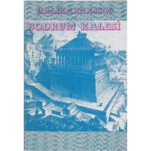 Halikarnassos ve Bodrum Kalesi Rehberi