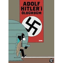 Adolf Hitler'i Öldürdüm