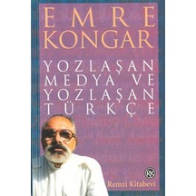 Yozlaşan Medya ve Yozlaşan Türkçe - Emre Kongar - Remzi Kitabevi