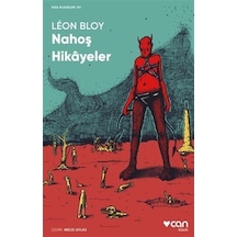 Nahoş Hikayeler - Kısa Klasikler 81 - Leon Bloy - Can Yayınları