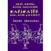 NeyiNedenNasıl Anlatıyor Karikatür Kim Niye Çiziyor - Önder Şenyapılı - ODTÜ Yayıncılık