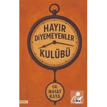 Hayır Diyemeyenler Kulübü / Dr. Nihat Kaya