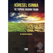 Küresel Isınma ve Toprak Ananın Yıkımı - Mustafa Başoğlu - Su Yayınları