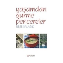 Yaşamdan Gurme Pencereler - Neşe Yalabık - Arkadaş Yayıncılık