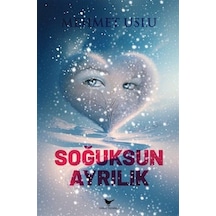 Soğuksun Ayrılık - Mehmut Uslu - Günce Yayınları
