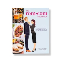 The Rom-com Cookbook: Romantic-comedy-ınspired Recipes That Will Make Them Say "ı'll Have What She's Having"