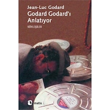 Godard Godard'ı Anlatıyor - Jean-Luc Godard - Metis Yayınları