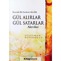 Gül Alırlar Gül Satarlar Aleviler / Süleyman Diyaroğlu
