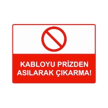 Kabloyu Prizden Asılarak Çıkarma İsg Uyarı Levhası Pvc A3 30x42 Cm