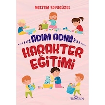 Adım Adım Karakter Eğitimi - Meltem Soyugüzel - Yediveren Yayınları