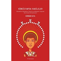 Hindistan'da Kabileler: Gelenekler - Görenekler - İnançlar ve Hikayeler Işığında Hint Sosyal Antropo - Korhan Kaya - Pinhan Yayıncılık
