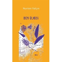 Ben Ülkesi - Nurten Yalçın - Şule Yayınları