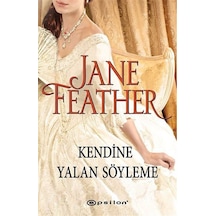 Kendine Yalan Söyleme - Jane Feather - Epsilon Yayınevi