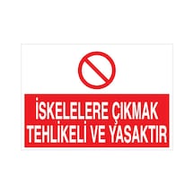 İskelelere Çıkmak Tehlikeli Ve Yasaktır Uyarı Tabelası - 20x30 Foreks - Is4
