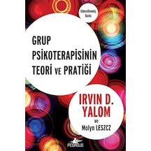 Grup Psikoterapisinin Teori ve Pratiği - Irvin D. Yalom -  Molyn Leszcz - Pegasus