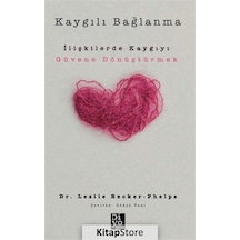 Kaygılı Bağlanma: İlişkilerde Kaygıyı Güvene Dönüştürmek - L Becker-Phelps - Diyojen Yayıncılık
