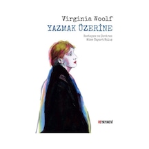 Yazmak Üzerine / Virginia Woolf
