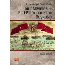 2. Meşrutiyet Dönemi'nde Girit Meselesi ve 1910 - 1911 Yunanistan Boykotajı - Çağıl Sağun - Nobel Bilimsel Eserler