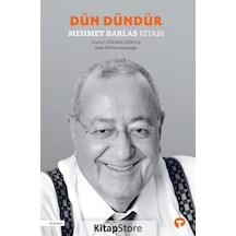 Dün Dündür-Mehmet Barlas Kitabı - Mehmet Barlas - Turkuvaz Kitap