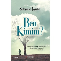 Ben Kimim? - Süleyman Kökbil - Okumuşlar Yayıncılık