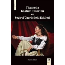 Tiyatroda Kostüm Tasarımı Ve Seyirci Üzerindeki Etkileri / Zel...