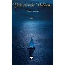 Yakamozda Yelken / A. Dilek Yılmaz