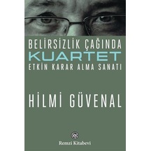 Kuartet & Belirsizlik Çağında Etkin Karar Alma Sanatı / Hilmi ...