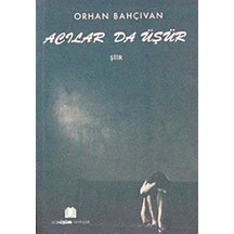 Acılar da Üşür / Orhan Bahçıvan