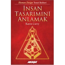 İnsan Tasarımını Anlamak - Karen Curry - Akaşa Yayın