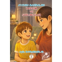 Ata'nın Maceraları Yardım Ve Sorumluluk / Aylin Bayrakdarlar